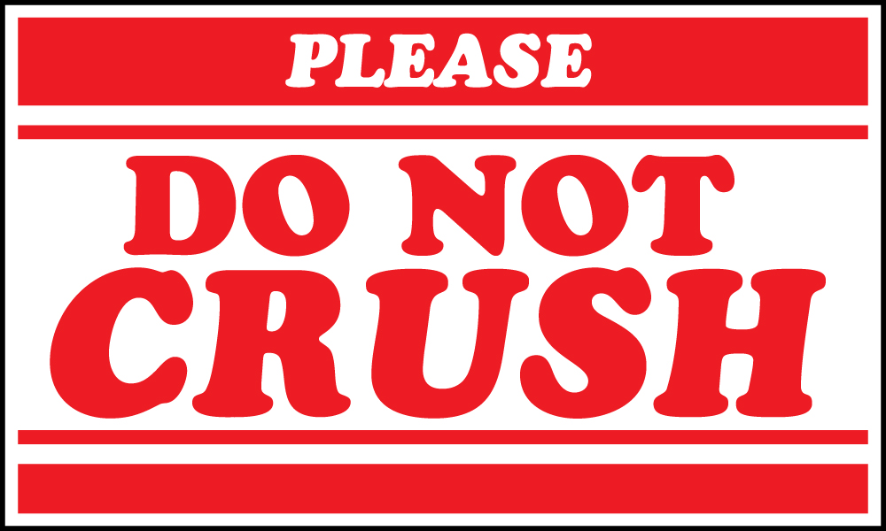 Please Do Not Crush Warning Label 5" x 3"